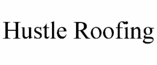 hustle roofing