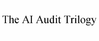 the ai audit trilogy