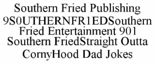 southern fried publishing 9s0uthernfr1edsouthern fried entertainment 901 southern friedstraight outta cornyhood dad jokes