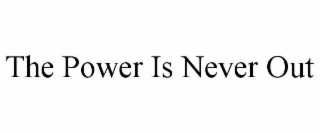 the power is never out