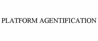 platform agentification