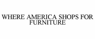 where america shops for furniture