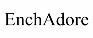 enchadore