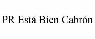 pr estÁ bien cabrÓn
