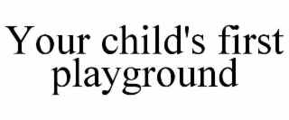your child's first playground
