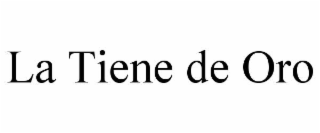 la tiene de oro