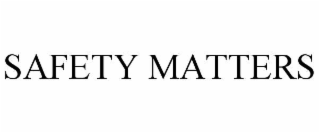 safety matters