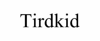 tirdkid