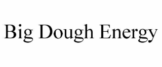big dough energy