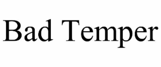 bad temper