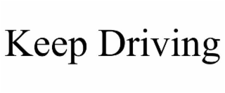 keep driving