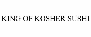 king of kosher sushi