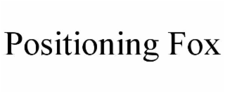 positioning fox