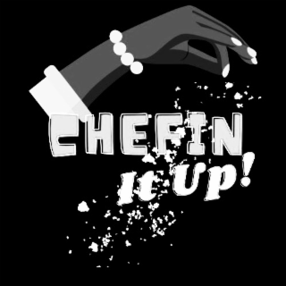 chefin it up!