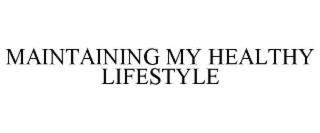 maintaining my healthy lifestyle