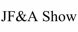 jf&a show