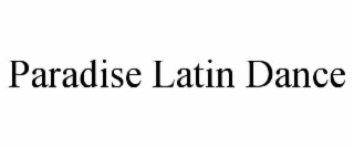 paradise latin dance