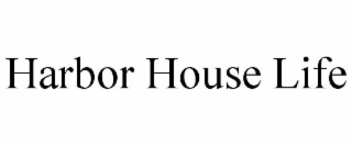 harbor house life