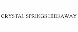 crystal springs hideaway