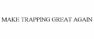 make trapping great again