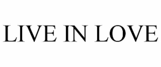 live in love