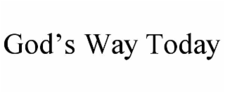 god’s way today