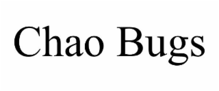 chao bugs