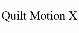 quilt motion x