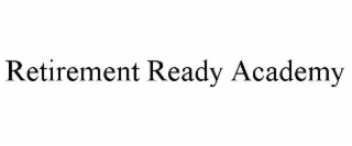 retirement ready academy