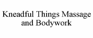 kneadful things massage and bodywork