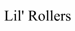 lil' rollers