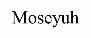 moseyuh