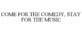 come for the comedy, stay for the music