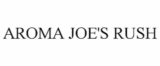 aroma joe's rush