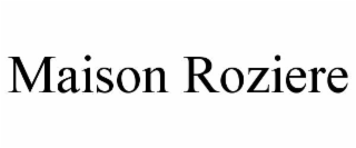 maison roziere
