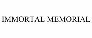 immortal memorial