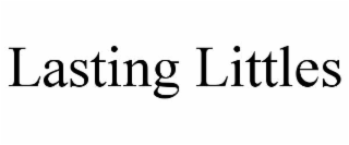 lasting littles