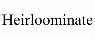 heirloominate