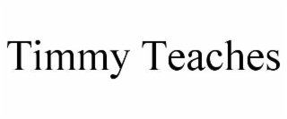 timmy teaches