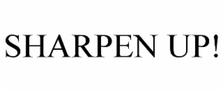 sharpen up!