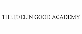 the feelin good academy