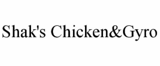 shak's chicken&gyro