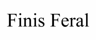 finis feral