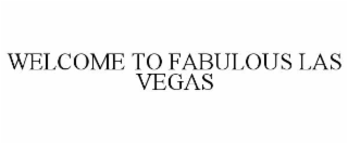welcome to fabulous las vegas