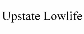 upstate lowlife
