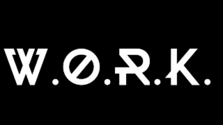 w.o.r.k.