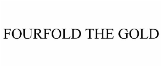 fourfold the gold