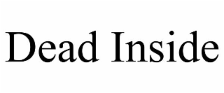 dead inside
