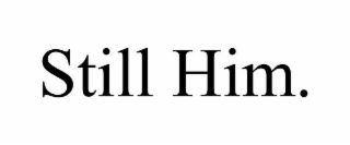 still him.