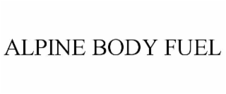 alpine body fuel